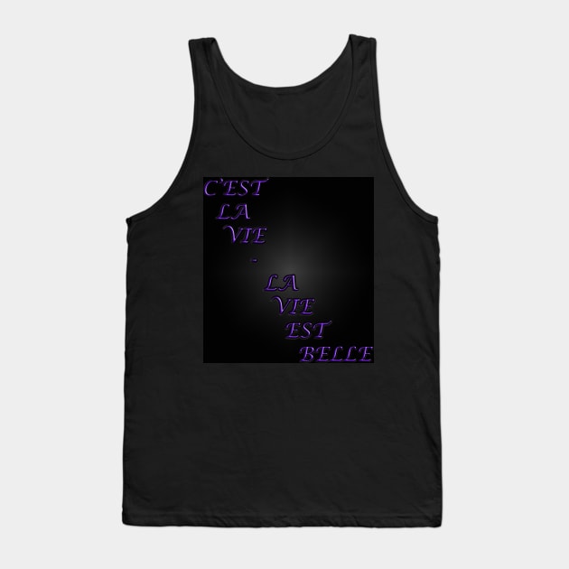 La Vie Est Belle Tank Top by The Black Panther